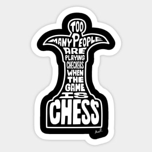 Too many people are playing checkers when the game is chess (white) Sticker